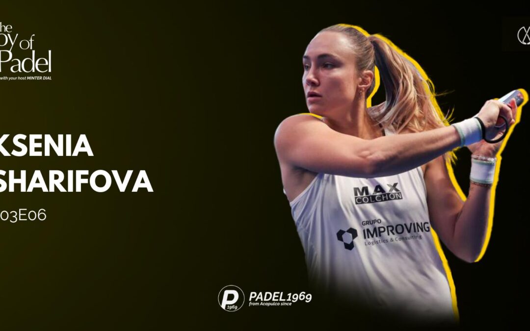 Breaking Barriers: Ksenia Sharifova’s Rise in the Padel World
